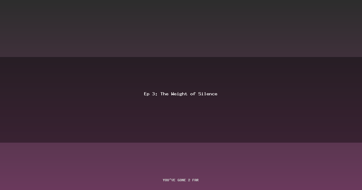 The Weight of Silence